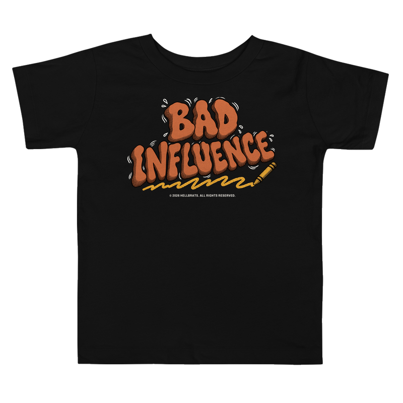 BAD INFLUENCE Toddler Tee