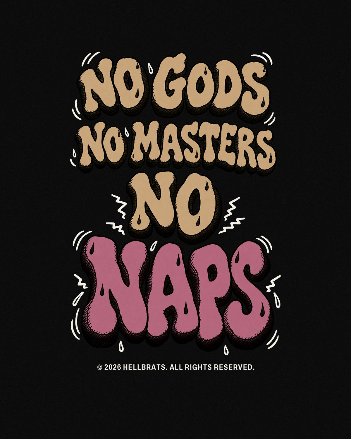 NO GODS NO MASTERS NO NAPS artwork