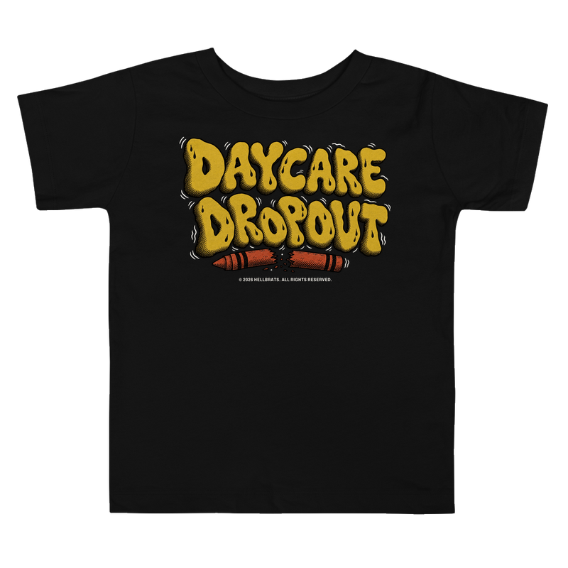 DAYCARE DROPOUT Toddler Tee