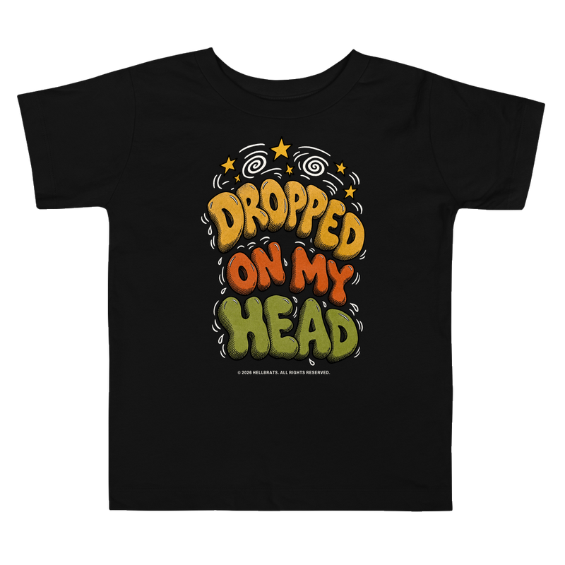 DROPPED ON MY HEAD Toddler Tee