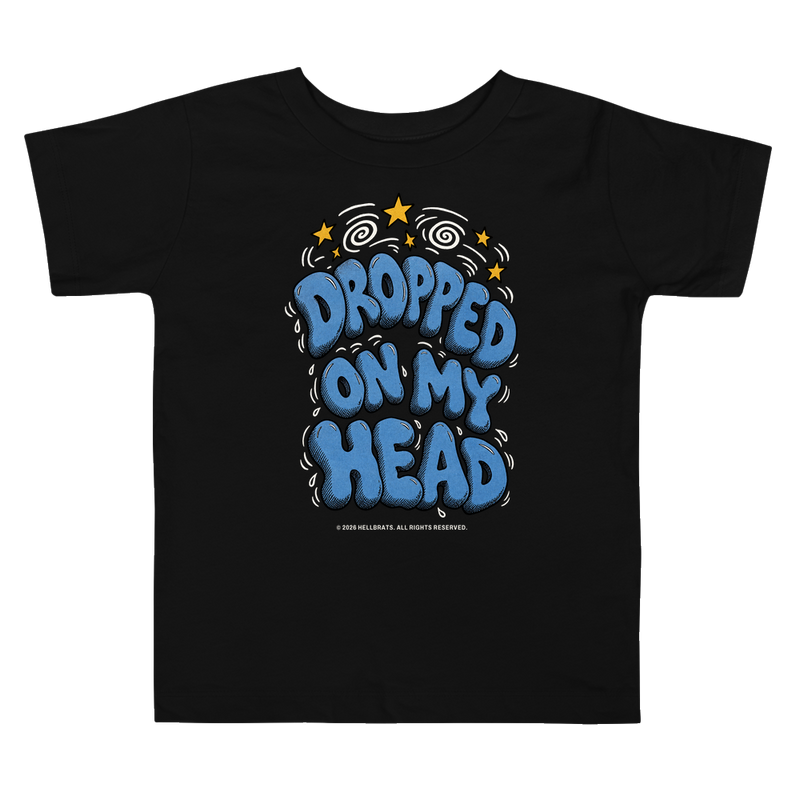 DROPPED ON MY HEAD Toddler Tee
