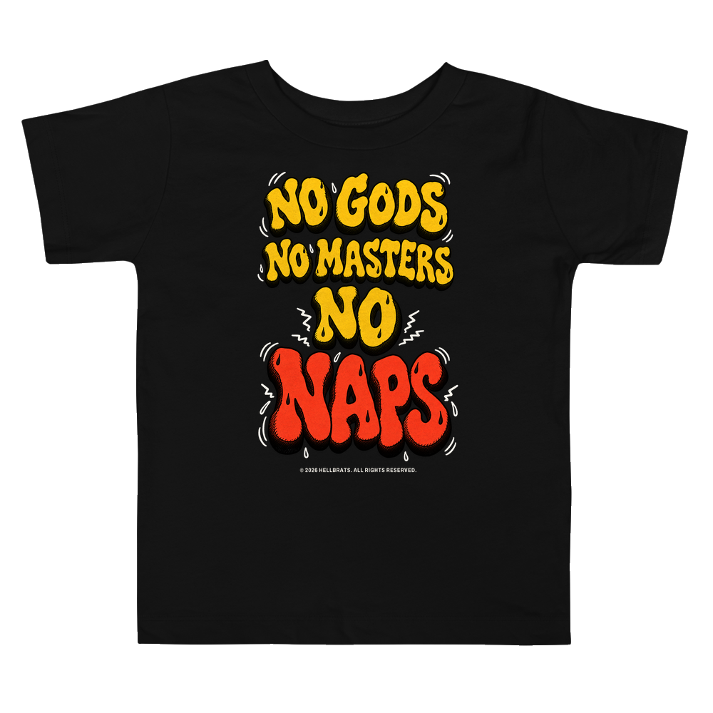 NO GODS NO MASTERS NO NAPS toddler tee Black
