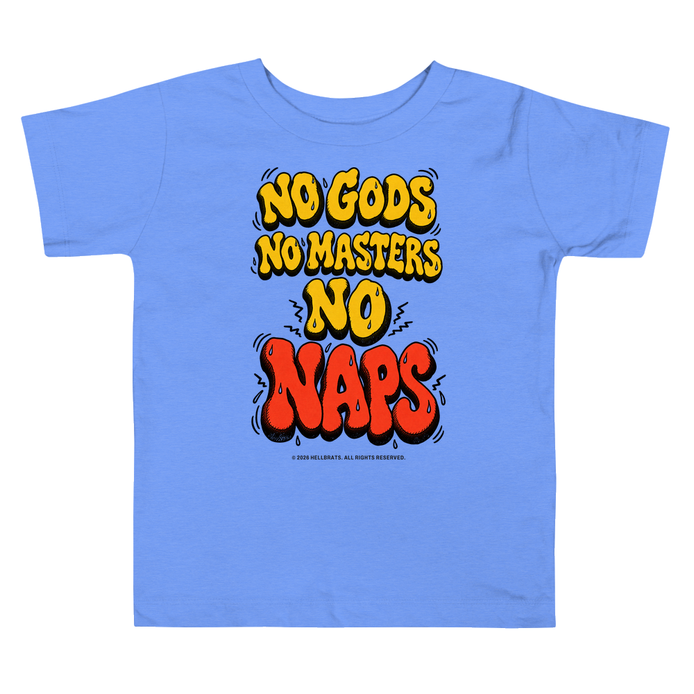 NO GODS NO MASTERS NO NAPS toddler tee Heather Columbia Blue